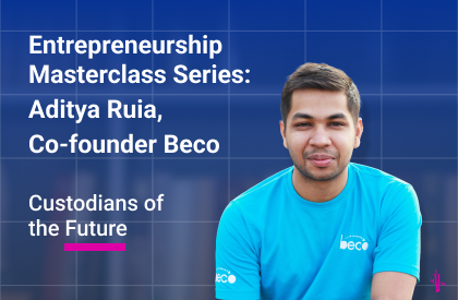 Entrepreneurship Masterclass Series-Aditya Ruia Beco